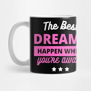 Dream Big Dreams Dreamer Mug